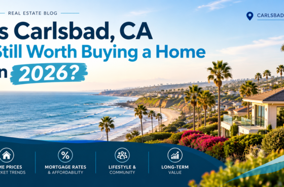 Is Carlsbad, CA Still Worth Buying a Home in 2026?